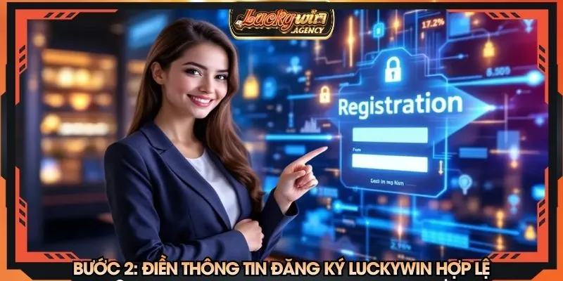 Cung cấp và nhập thông tin đăng ký LUCKYWIN hợp lệ