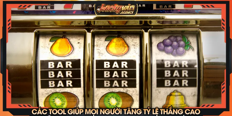 Các tool giúp mọi người tăng tỷ lệ thắng cao