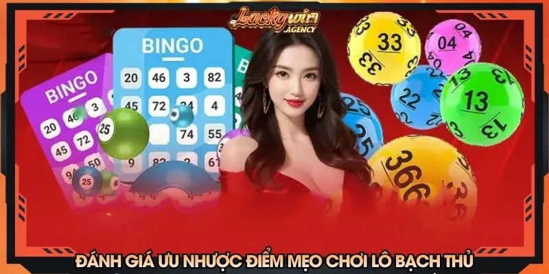 Đánh giá ưu nhược điểm của mẹo đánh lô bạch thủ