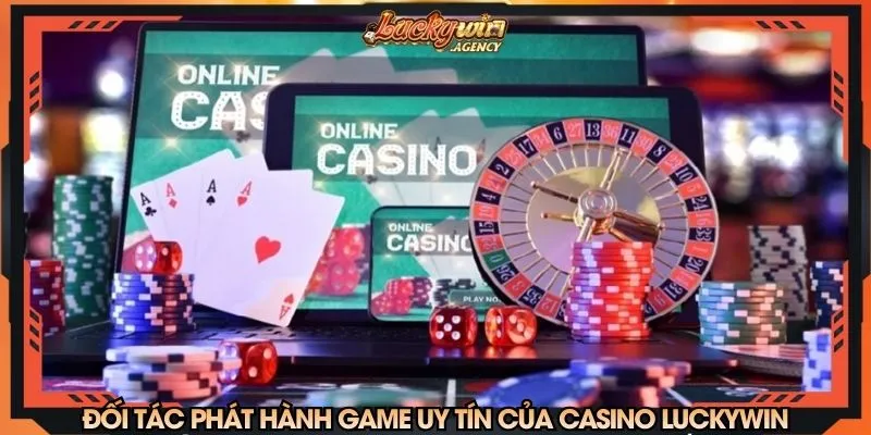 Đối tác phát hành game uy tín của sảnh casino tại LUCKYWIN