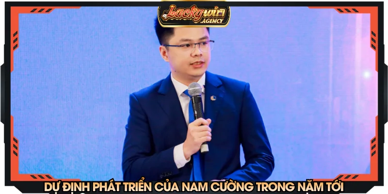 Dự định phát triển của Nam Cường trong năm tới