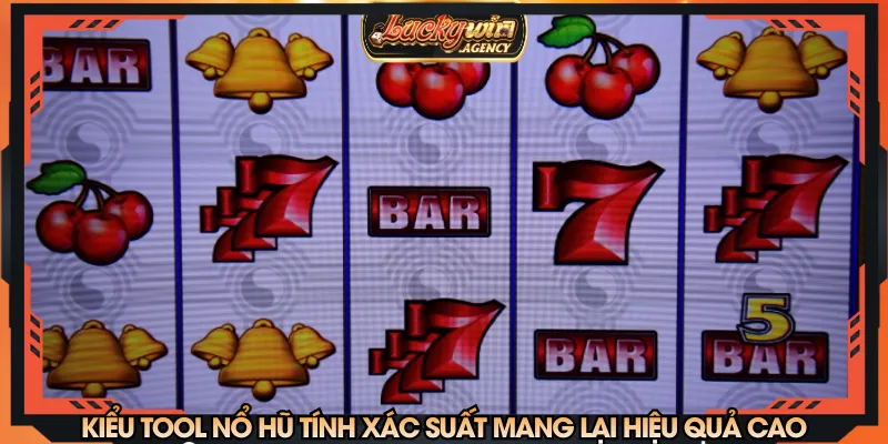 Kiểu tool nổ hũ tính xác suất mang lại hiệu quả cao