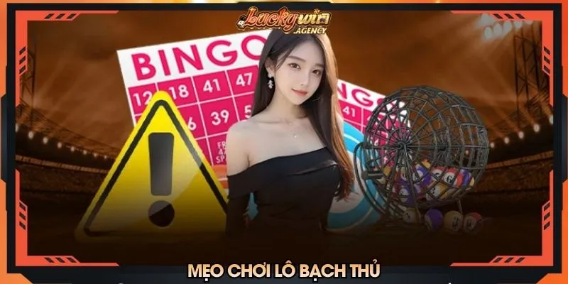 mẹo chơi lô bạch thủ