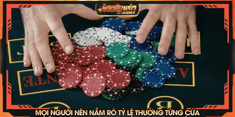 Mọi người nên nắm rõ tỷ lệ thưởng từng cửa