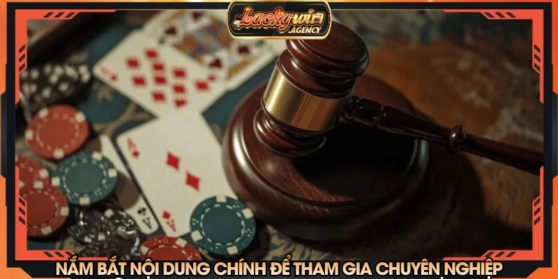 Nắm bắt nội dung chính để tham gia chuyên nghiệp