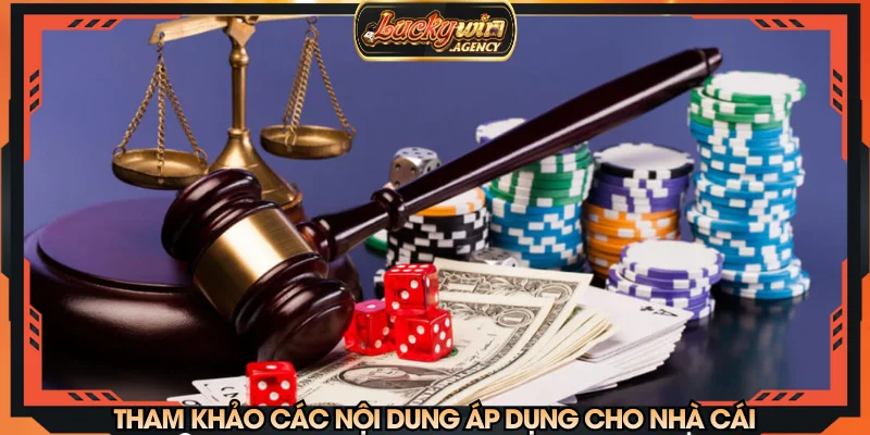 Tham khảo các nội dung áp dụng cho nhà cái