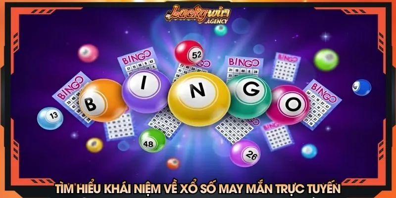 Tìm hiểu khái niệm về xổ số may mắn trực tuyến