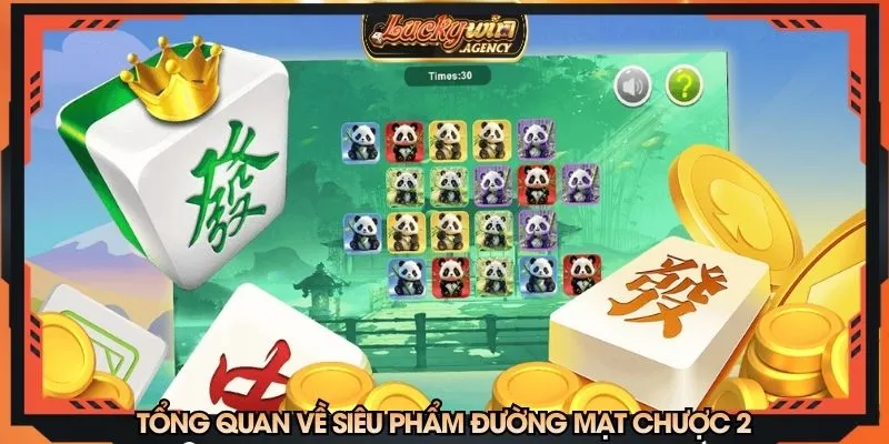 Tổng quan về siêu phẩm đường mạt chược 2
