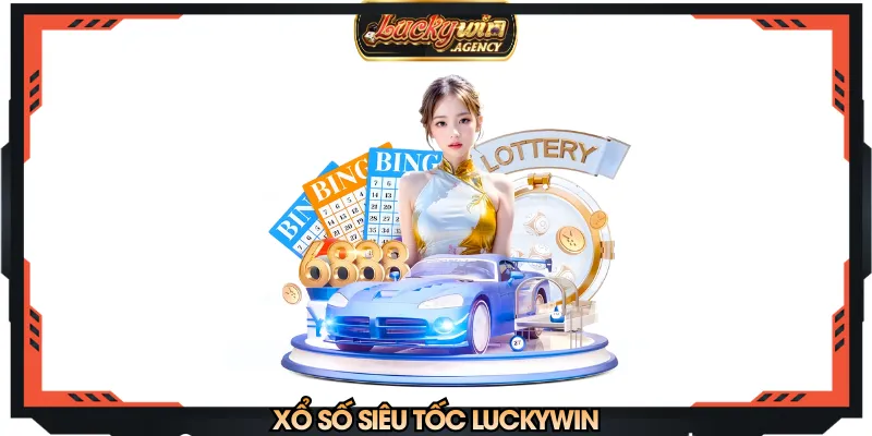Xổ số siêu tốc LUCKYWIN
